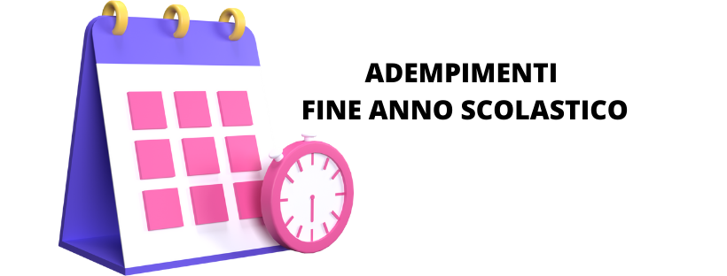 COMUNICAZIONE INTERNA N.254: Adempimenti di fine anno scolastico 2022/2023.