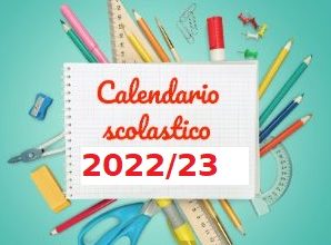 CALENDARIO SCOLASTICO E ORARI PLESSI SCOLASTICI A.S.2022/2023.