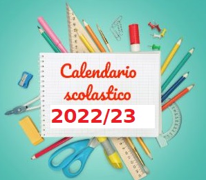 CALENDARIO SCOLASTICO E ORARI PLESSI SCOLASTICI A.S.2022/2023.